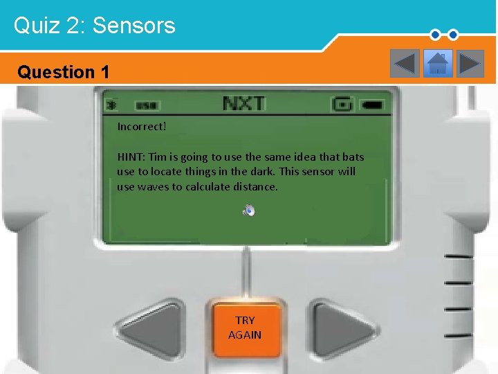 Quiz 2: Sensors Question 1 Incorrect! HINT: Tim is going to use the same