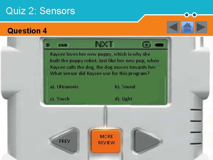 Quiz 2: Sensors Question 4 Kaycee loves her new puppy, which is why she