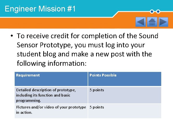 Engineer Mission #1 • To receive credit for completion of the Sound Sensor Prototype,