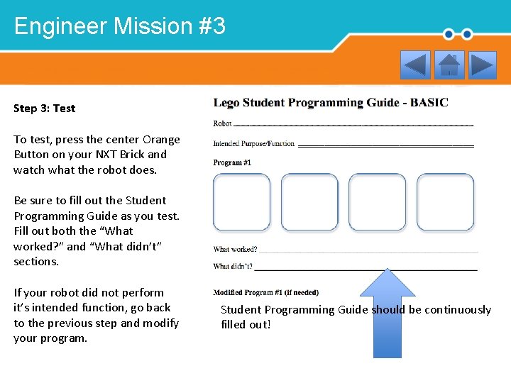 Engineer Mission #3 Step 3: Test To test, press the center Orange Button on