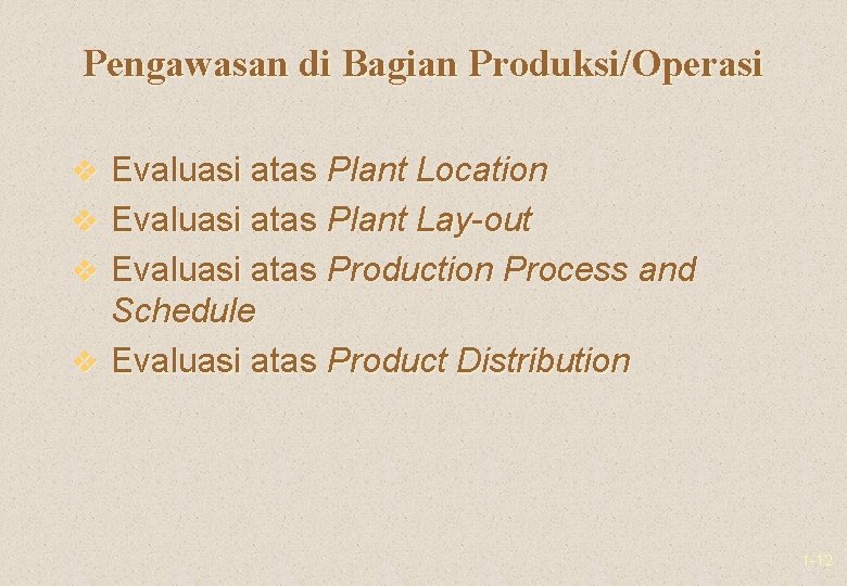 Pengawasan di Bagian Produksi/Operasi v Evaluasi atas Plant Location v Evaluasi atas Plant Lay-out