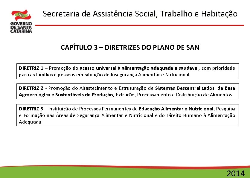 Secretaria de Assistência Social, Trabalho e Habitação CAPÍTULO 3 – DIRETRIZES DO PLANO DE