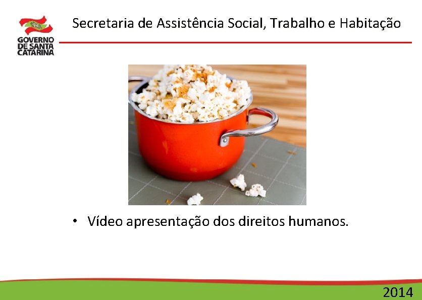 Secretaria de Assistência Social, Trabalho e Habitação • Vídeo apresentação dos direitos humanos. 2014