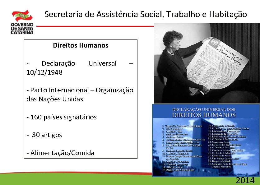 Secretaria de Assistência Social, Trabalho e Habitação Direitos Humanos Declaração 10/12/1948 Universal – -