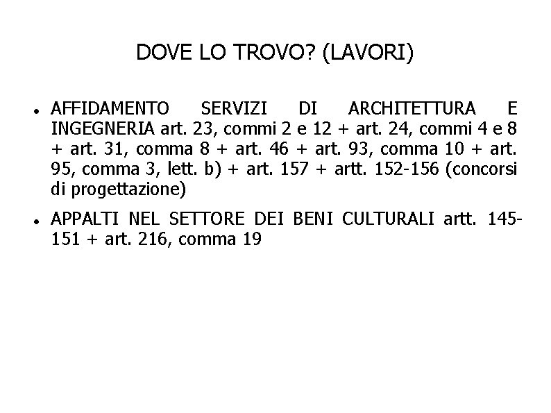 DOVE LO TROVO? (LAVORI) AFFIDAMENTO SERVIZI DI ARCHITETTURA E INGEGNERIA art. 23, commi 2