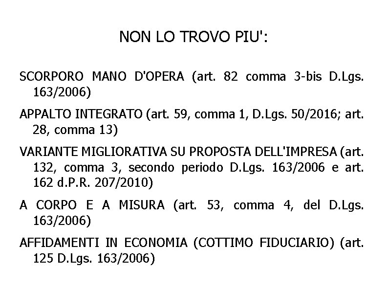 NON LO TROVO PIU': SCORPORO MANO D'OPERA (art. 82 comma 3 -bis D. Lgs.