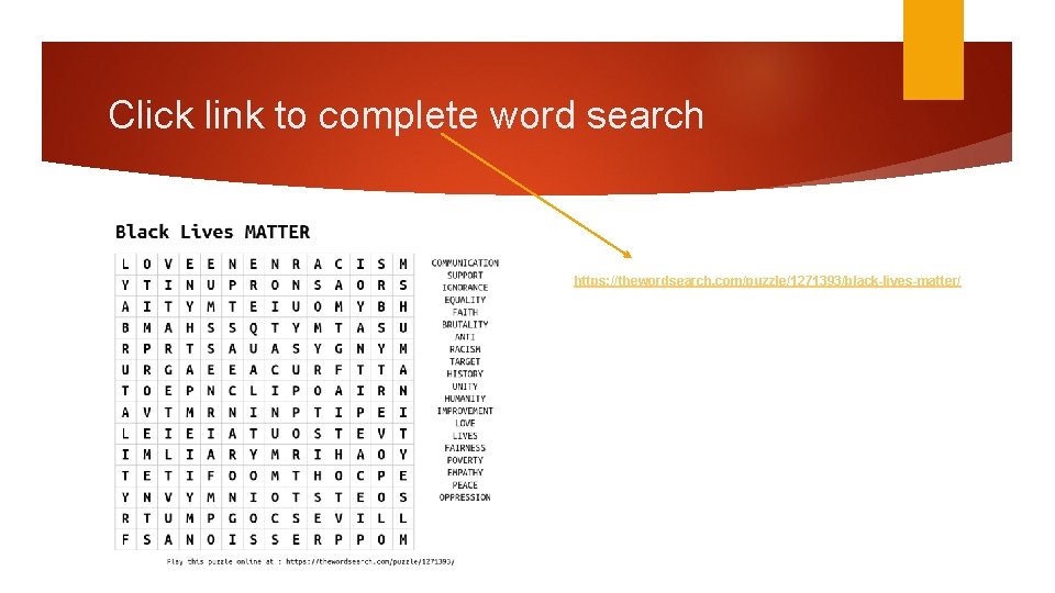 Click link to complete word search https: //thewordsearch. com/puzzle/1271393/black-lives-matter/ 