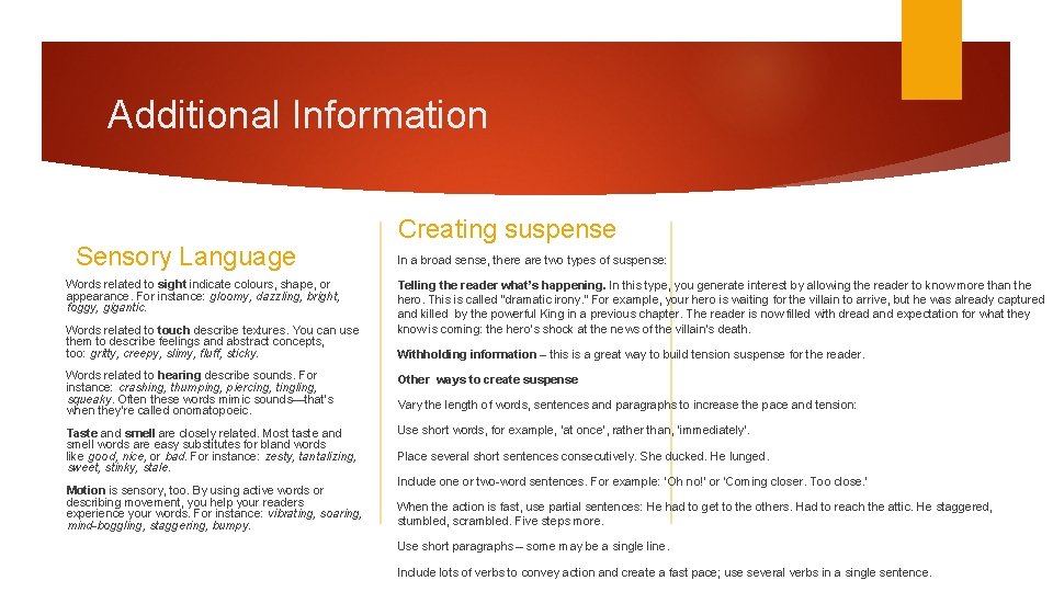 Additional Information Sensory Language Words related to sight indicate colours, shape, or appearance. For