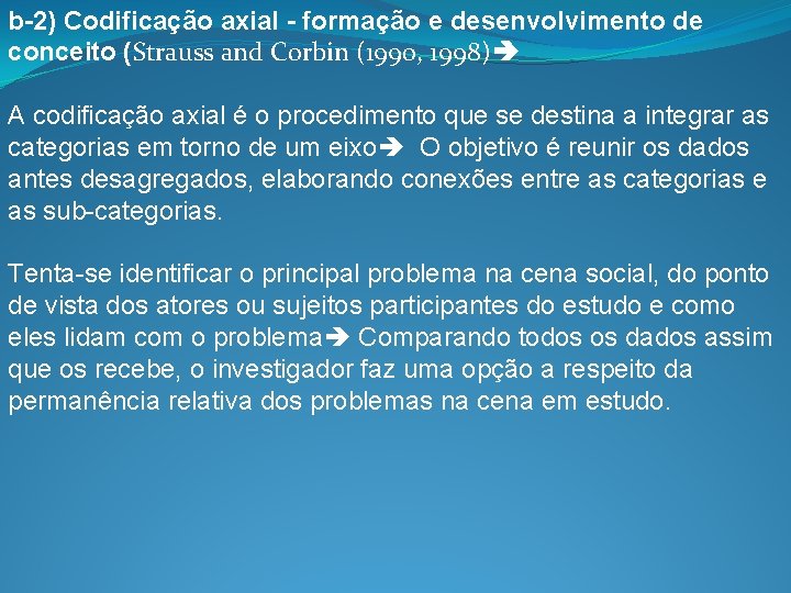 b-2) Codificação axial - formação e desenvolvimento de conceito (Strauss and Corbin (1990, 1998)