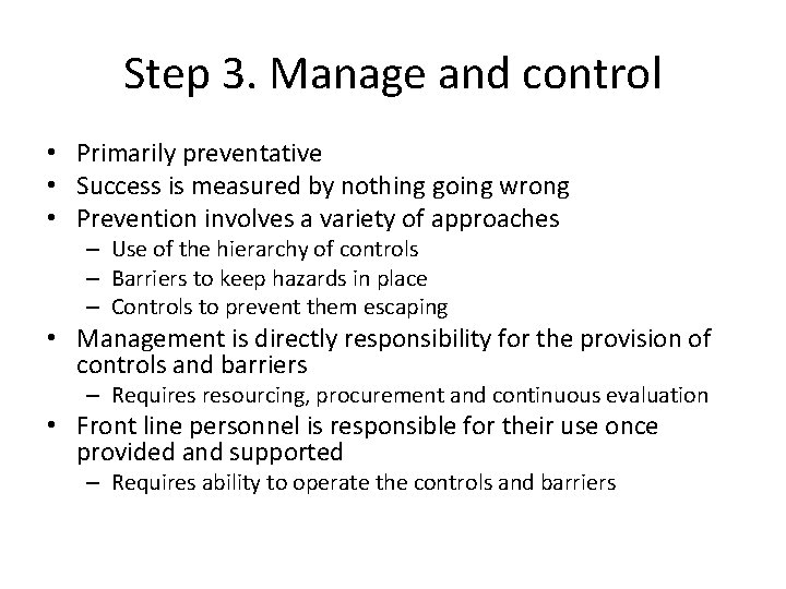 Step 3. Manage and control • Primarily preventative • Success is measured by nothing