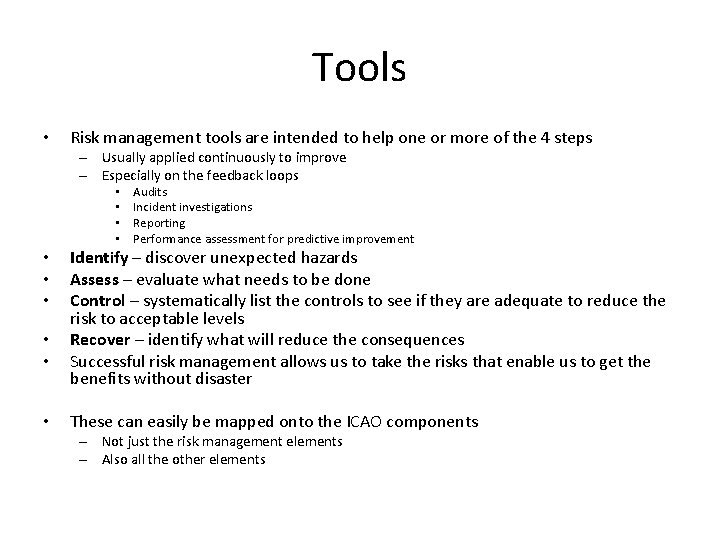 Tools • Risk management tools are intended to help one or more of the