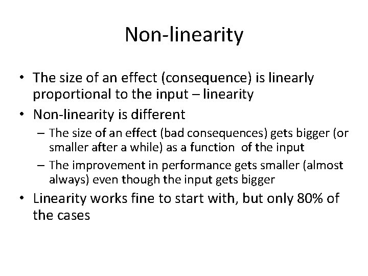 Non-linearity • The size of an effect (consequence) is linearly proportional to the input