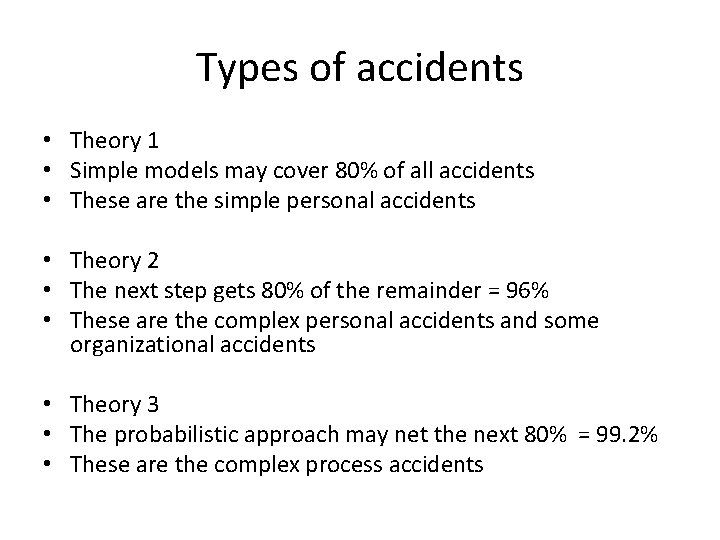 Types of accidents • Theory 1 • Simple models may cover 80% of all