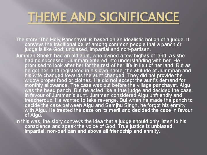 THEME AND SIGNIFICANCE The story ‘The Holy Panchayat’ is based on an idealistic notion