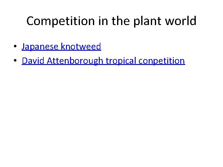 Competition in the plant world • Japanese knotweed • David Attenborough tropical conpetition Competition in the plant world • Japanese knotweed • David Attenborough tropical conpetition