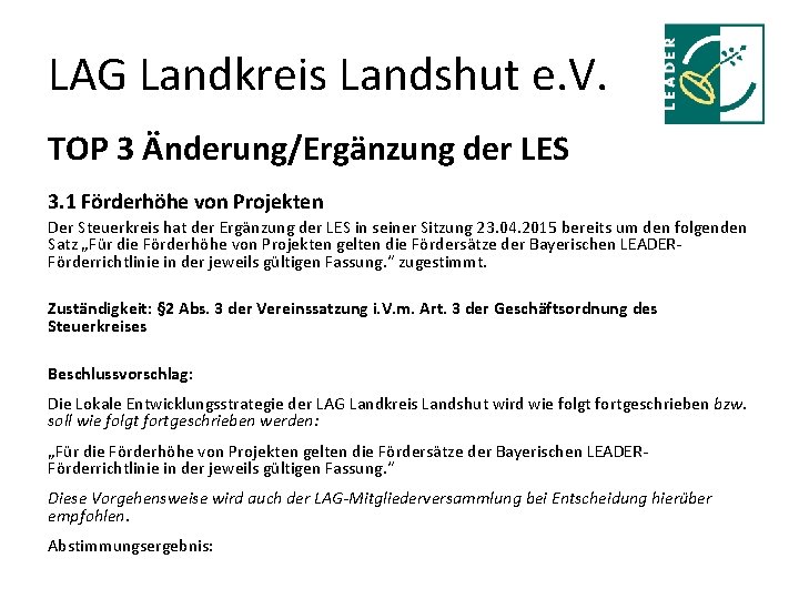 LAG Landkreis Landshut e. V. TOP 3 Änderung/Ergänzung der LES 3. 1 Förderhöhe von