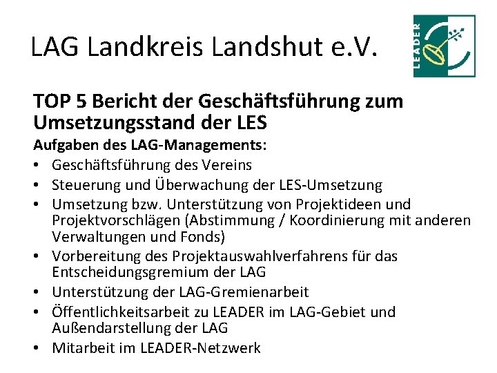 LAG Landkreis Landshut e. V. TOP 5 Bericht der Geschäftsführung zum Umsetzungsstand der LES