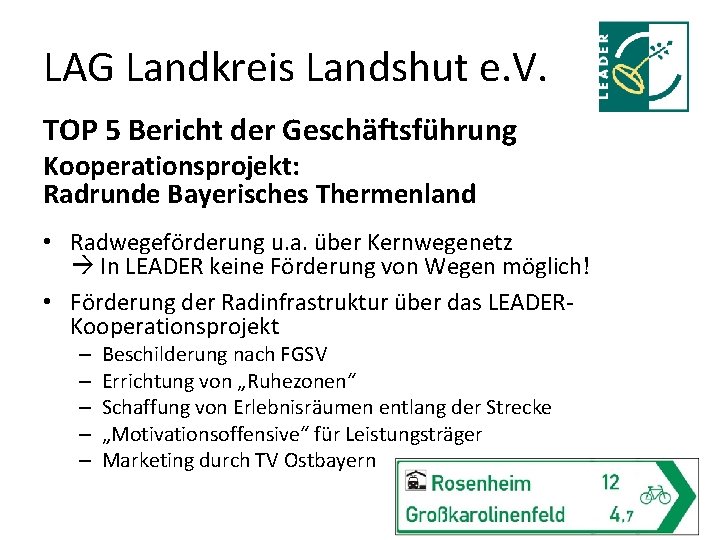 LAG Landkreis Landshut e. V. TOP 5 Bericht der Geschäftsführung Kooperationsprojekt: Radrunde Bayerisches Thermenland