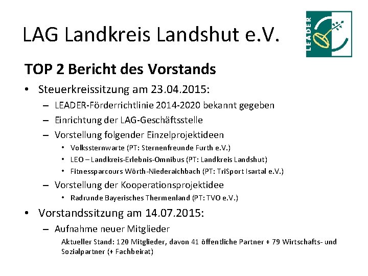 LAG Landkreis Landshut e. V. TOP 2 Bericht des Vorstands • Steuerkreissitzung am 23.