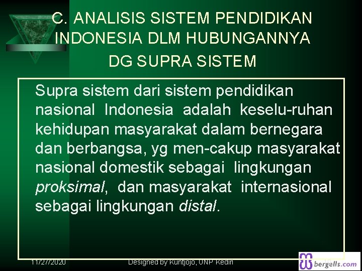 C. ANALISIS SISTEM PENDIDIKAN INDONESIA DLM HUBUNGANNYA DG SUPRA SISTEM Supra sistem dari sistem