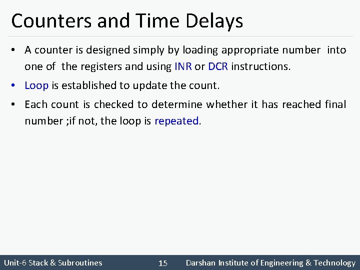 Counters and Time Delays • A counter is designed simply by loading appropriate number