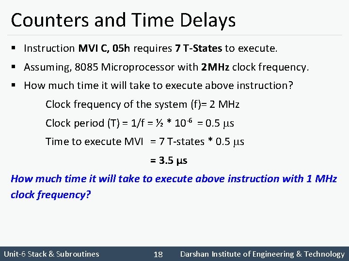 Counters and Time Delays § Instruction MVI C, 05 h requires 7 T-States to