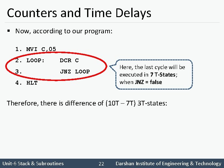 Counters and Time Delays § Now, according to our program: 1. MVI C, 05