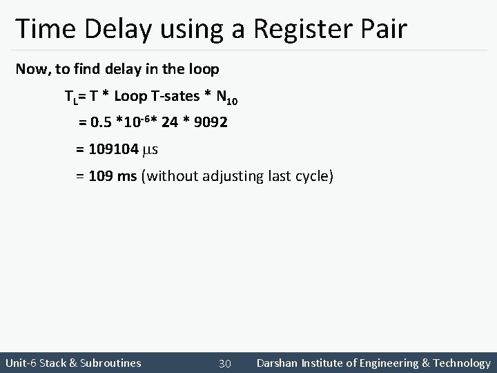 Time Delay using a Register Pair Now, to find delay in the loop TL=