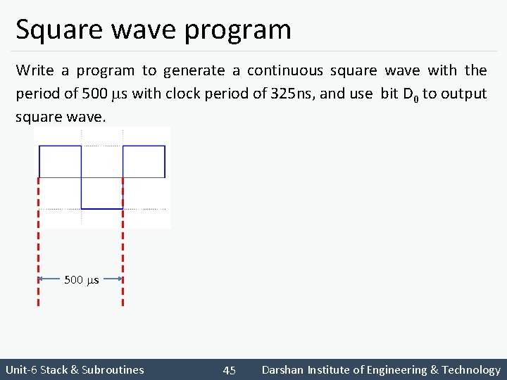 Square wave program Write a program to generate a continuous square wave with the