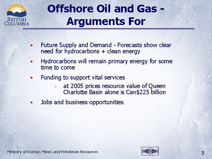 Offshore Oil and Gas Arguments For • Future Supply and Demand - Forecasts show