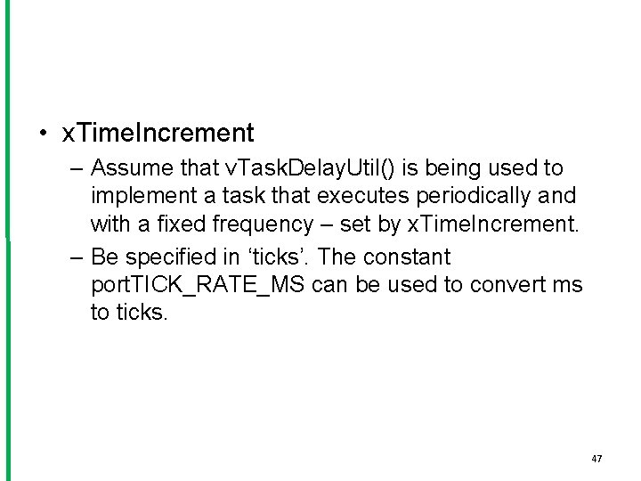  • x. Time. Increment – Assume that v. Task. Delay. Util() is being