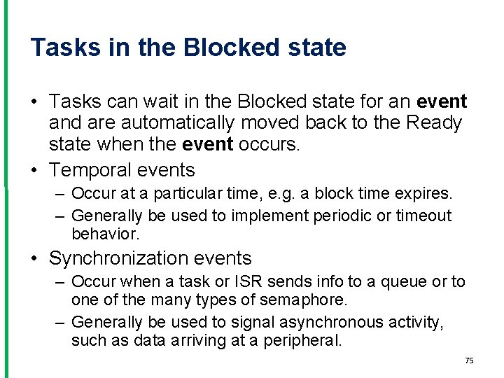 Tasks in the Blocked state • Tasks can wait in the Blocked state for