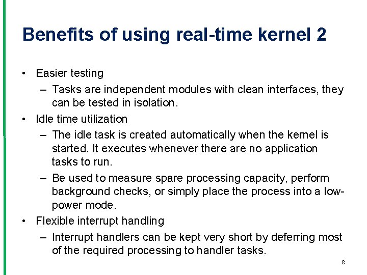 Benefits of using real-time kernel 2 • Easier testing – Tasks are independent modules