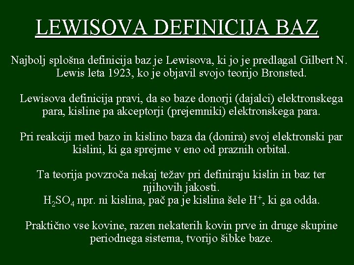 LEWISOVA DEFINICIJA BAZ Najbolj splošna definicija baz je Lewisova, ki jo je predlagal Gilbert