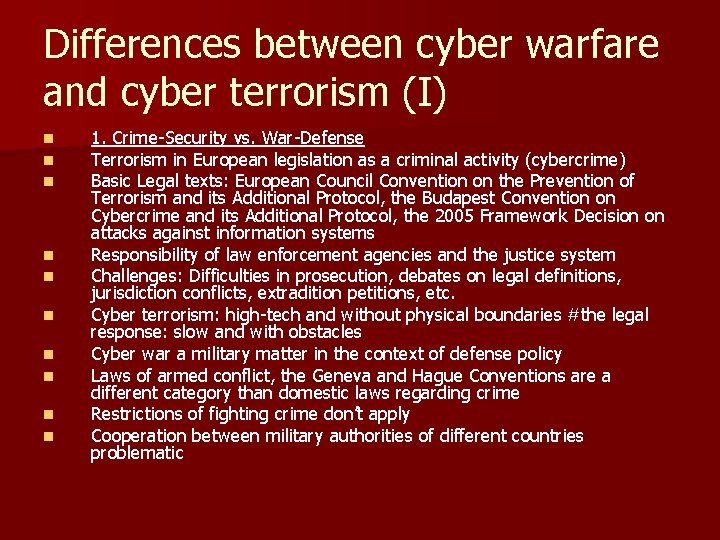 Differences between cyber warfare and cyber terrorism (I) n n n n n 1.