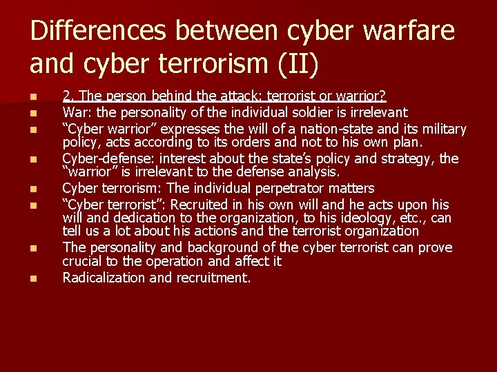 Differences between cyber warfare and cyber terrorism (II) n n n n 2. The