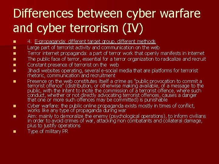 Differences between cyber warfare and cyber terrorism (IV) n n n n n 4.