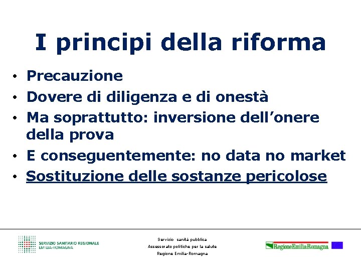 I principi della riforma • Precauzione • Dovere di diligenza e di onestà •