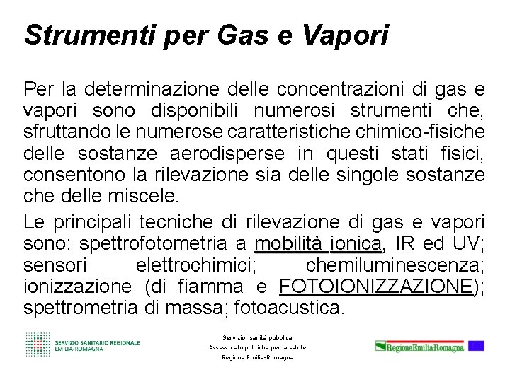 Strumenti per Gas e Vapori Per la determinazione delle concentrazioni di gas e vapori