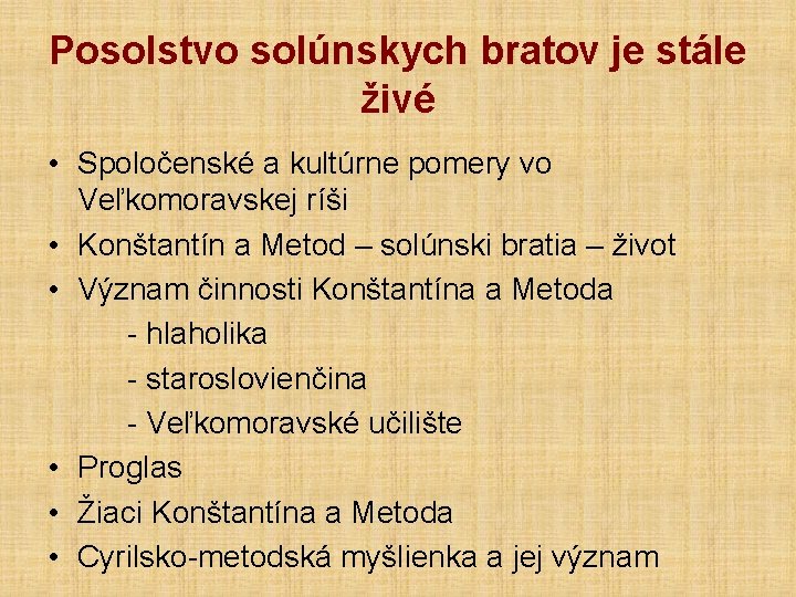 Posolstvo solúnskych bratov je stále živé • Spoločenské a kultúrne pomery vo Veľkomoravskej ríši