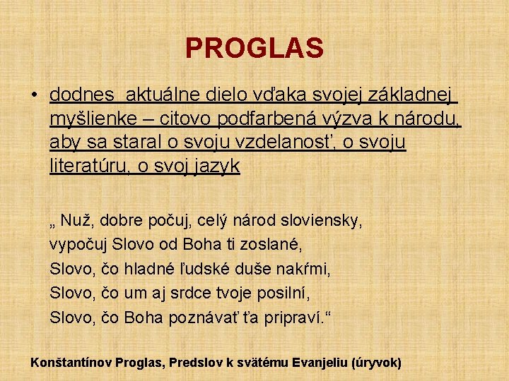 PROGLAS • dodnes aktuálne dielo vďaka svojej základnej myšlienke – citovo podfarbená výzva k