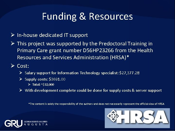 Funding & Resources Ø In-house dedicated IT support Ø This project was supported by