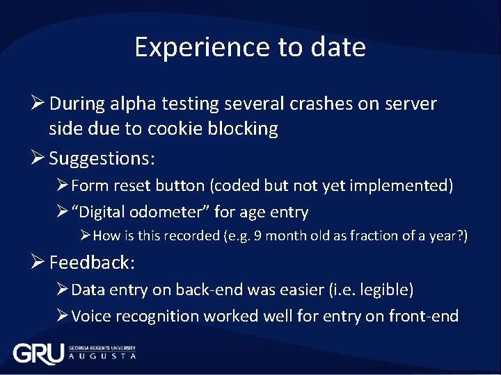 Experience to date Ø During alpha testing several crashes on server side due to