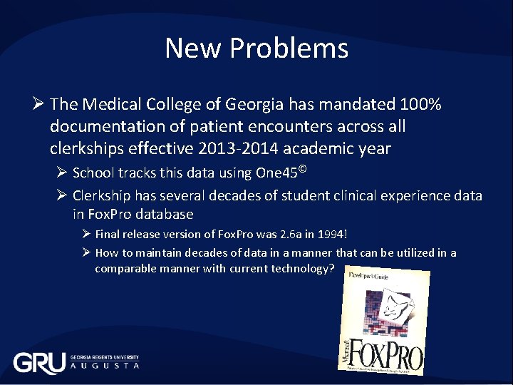 New Problems Ø The Medical College of Georgia has mandated 100% documentation of patient
