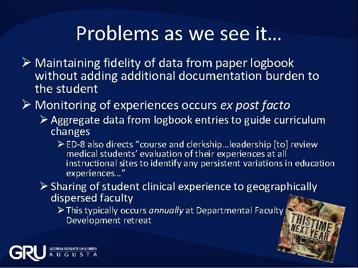 Problems as we see it… Ø Maintaining fidelity of data from paper logbook without