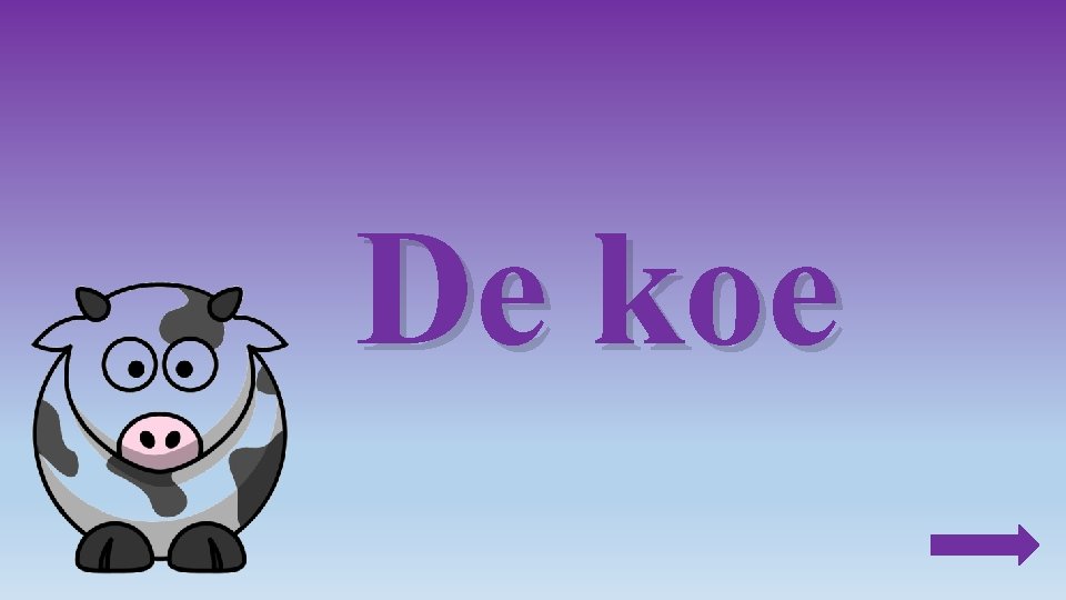 De koe 