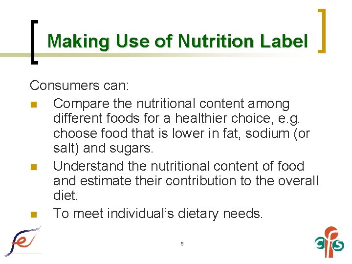 Making Use of Nutrition Label Consumers can: n Compare the nutritional content among different