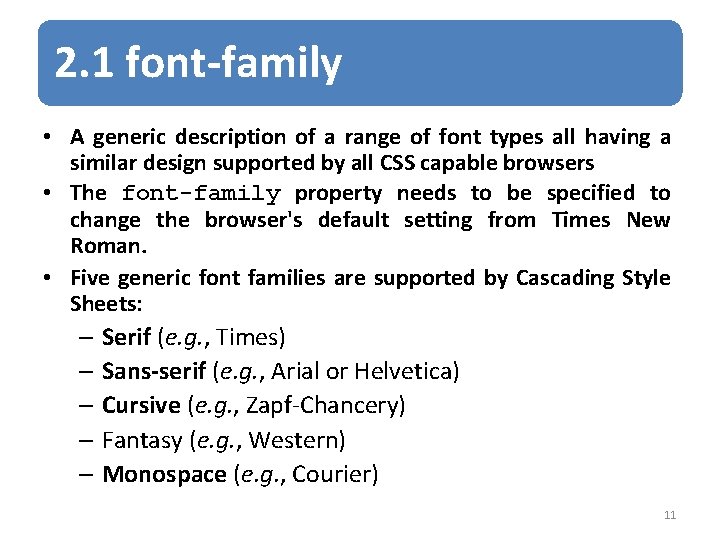 2. 1 font-family • A generic description of a range of font types all