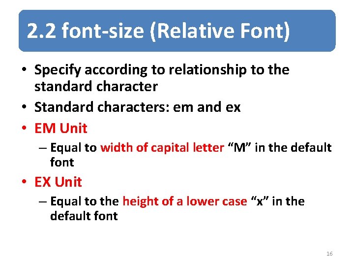 2. 2 font-size (Relative Font) • Specify according to relationship to the standard character