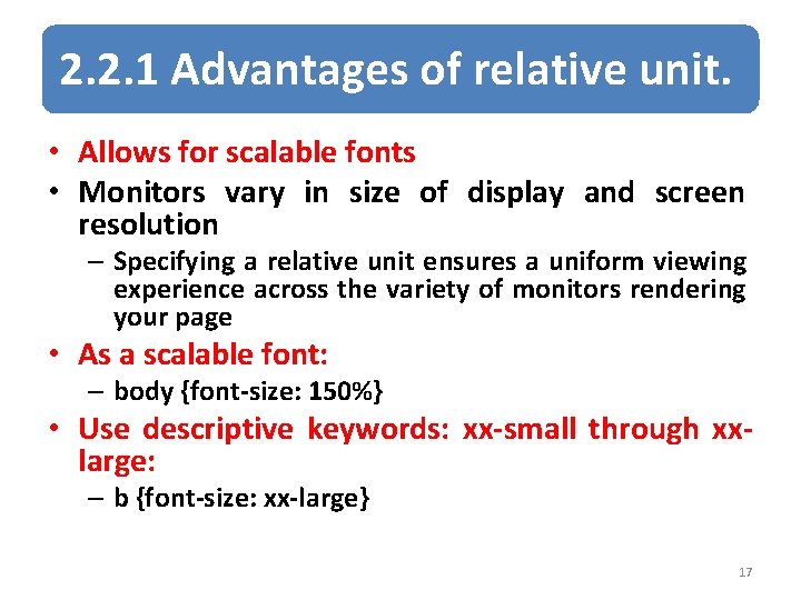 2. 2. 1 Advantages of relative unit. • Allows for scalable fonts • Monitors